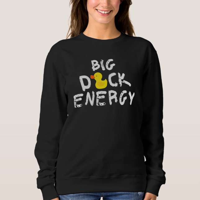 Sudadera Big Duck Energy Yellow Rubber Duck  Meme (Anverso)