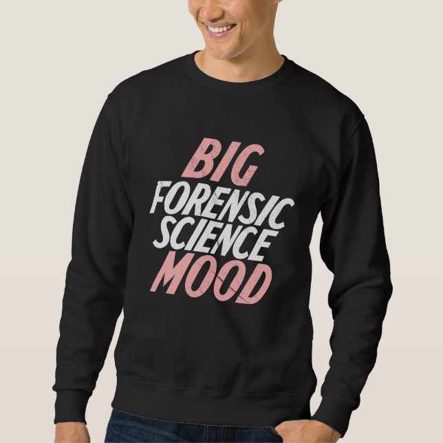 Sudadera Big Mood Forensic Science  Forensic (Anverso)