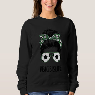 Sudadera Big Sis Life Soccer Big Sister Messy Bun Sunglasse