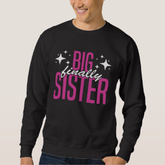 Sudadera Big Sister FInally Older Sister Girl Promoted To B