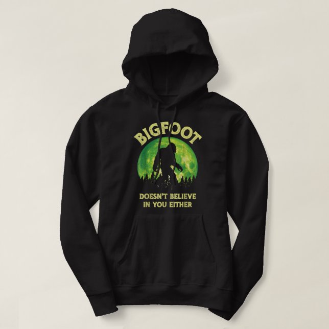 Sudadera Bigfoot no cree en ti ni en Sasqua graciosa (Diseño del anverso)