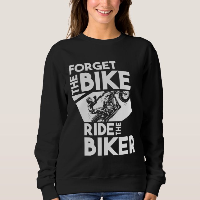 Sudadera Biker Motorbike  Forget the Bike Ride the Biker (Anverso)