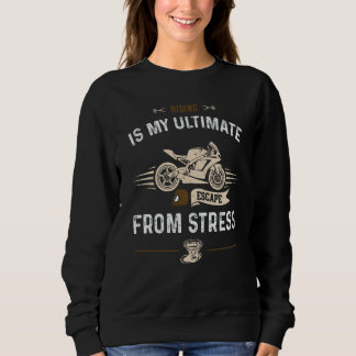 Sudadera Biker Riding is my ultimate escape from stres Moto