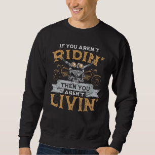 Sudadera Biker Si Estás En Ridin, Entonces Tu Moto Dice