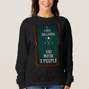 Sudadera Billiard Cue Stick Me Gusta Billiard Y Quizá 3 Pe