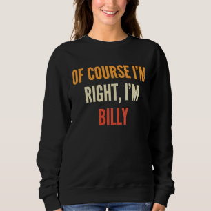 Sudadera Billy Por supuesto que tengo razón, soy Billy