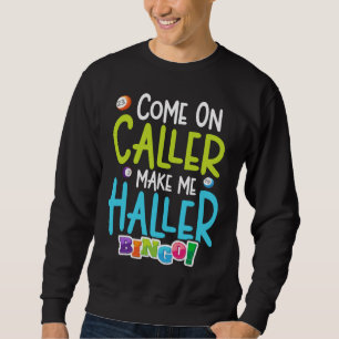 Sudadera Bingo Funny Player Make Me Holler