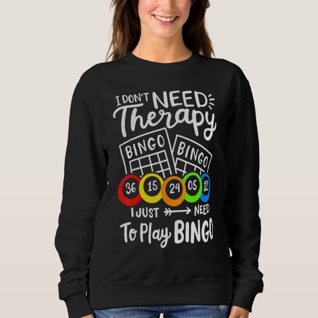 Sudadera Bingo I Don't Need Therapie (Anverso)