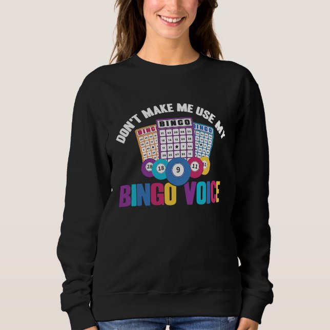 Sudadera Bingo Player Don't Make Me Use My Bingo Voice (Anverso)