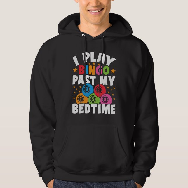 Sudadera Bingo Player I Play Bingo Past My Bedtime Bingo Ca (Anverso)