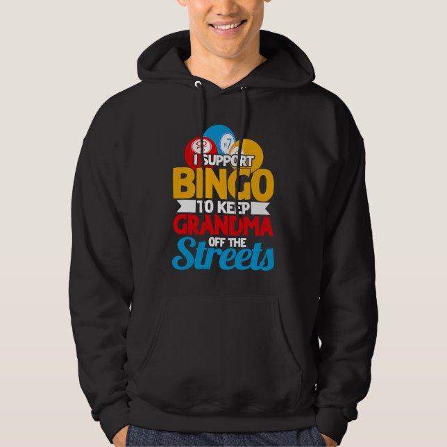Sudadera Bingo Player I Support Bingo To Keep Grandma Off T (Anverso)