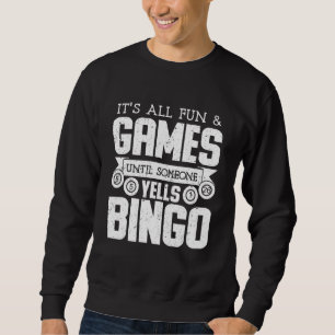 Sudadera Bingo Yells Funny Bingo Funny Bingo