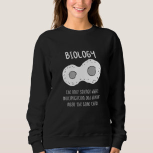 Sudadera Biología - La biología El único regalo científico