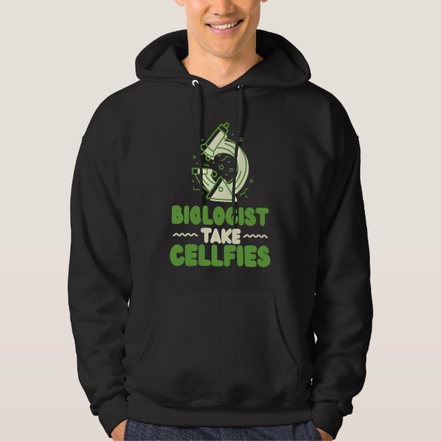 Sudadera Biologist Take Cellfies Instrument Microscope (Anverso)