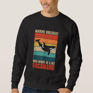 Sudadera Biólogo Marino Podría Ser Orcaward Orca Biología O