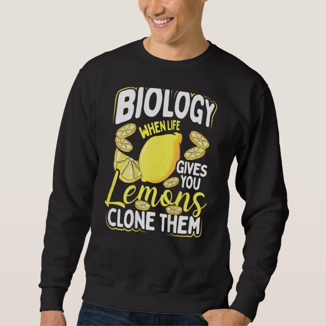 Sudadera Biology When Life Gives You Lemons, Clone Them Bac (Anverso)
