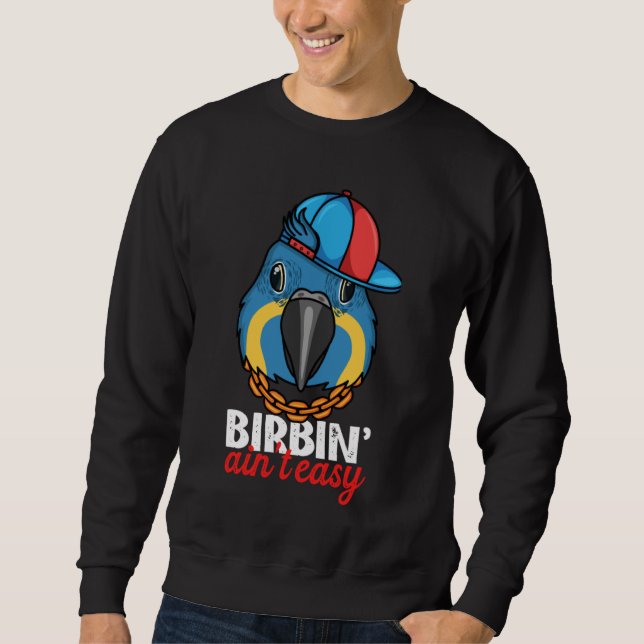 Sudadera Birbing Ain't Easy Parrot I Blue throated Macaw (Anverso)