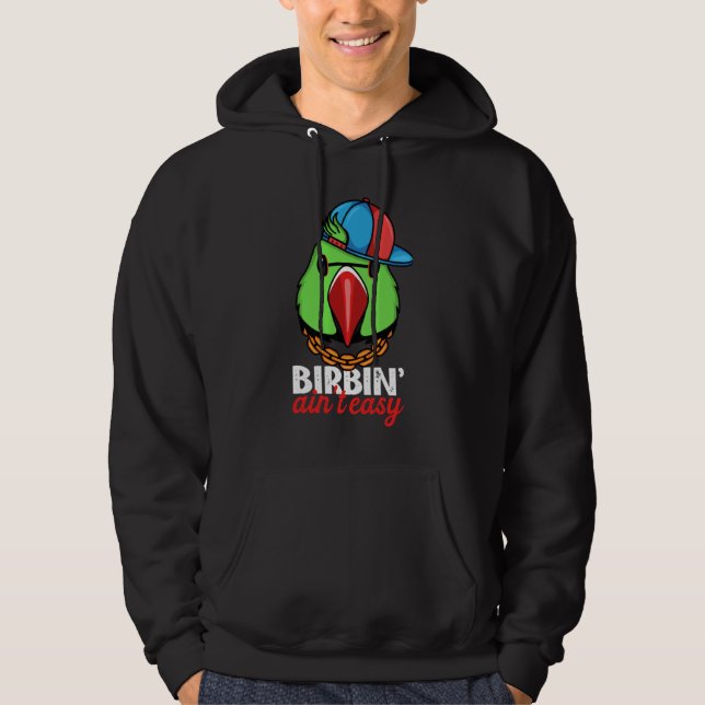 Sudadera Birbing Ain't Easy Parrot I Green Indian Ringneck (Anverso)
