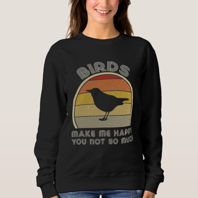Sudadera Birds Make Me Happy  Birding Watcher Ornithology (Anverso)