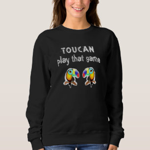 Sudadera Birds Toucan Two Puede Jugar Ese Juego En Palabras