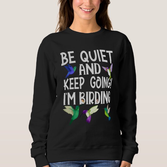 Sudadera Birdwatcher Be Quiet and Keep Birding Crazy Birder (Anverso)