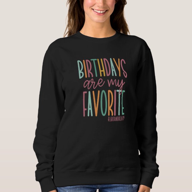 Sudadera Birthdays Are My Favorite Labor and Delivery Nurse (Anverso)