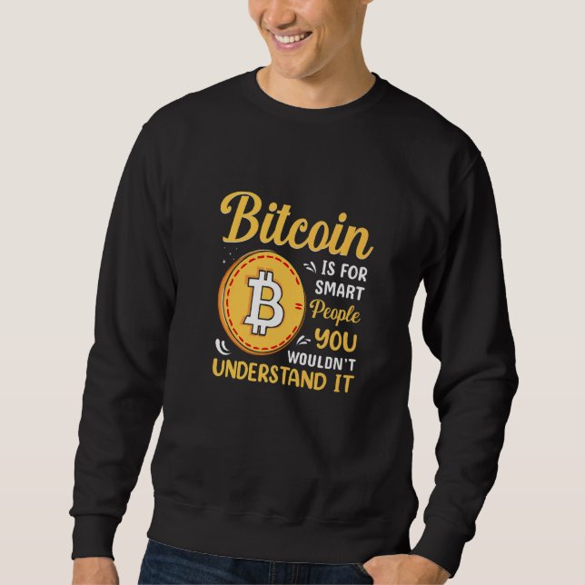 Sudadera Bitcoin Is For Smart People Bitcoin BTC Crypto (Anverso)