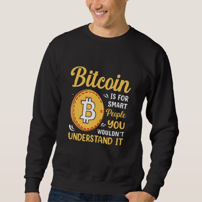 Sudadera Bitcoin Is For Smart People Bitcoin  BTC Crypto (Anverso)