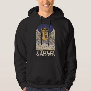 Sudadera Bitcoin Money Te Lo Dije Muy Gracioso BTC Cryptocu