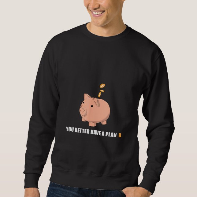 Sudadera Bitcoin Piggy Bank You Better Have a Plan B Crypto (Anverso)