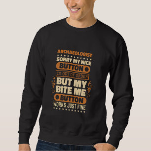 Sudadera Bite Me Button Funciona Arqueólogo y Arqueología