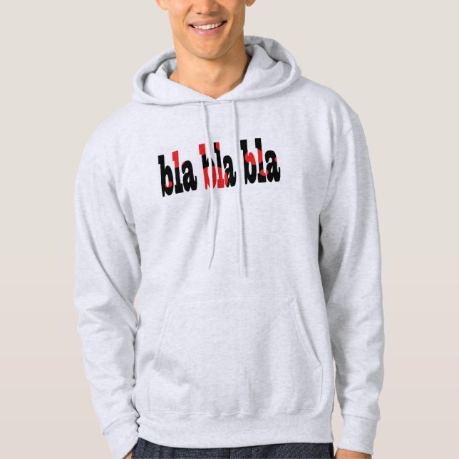 Sudadera bla bla bla Hooded Sweatshirt (Anverso)