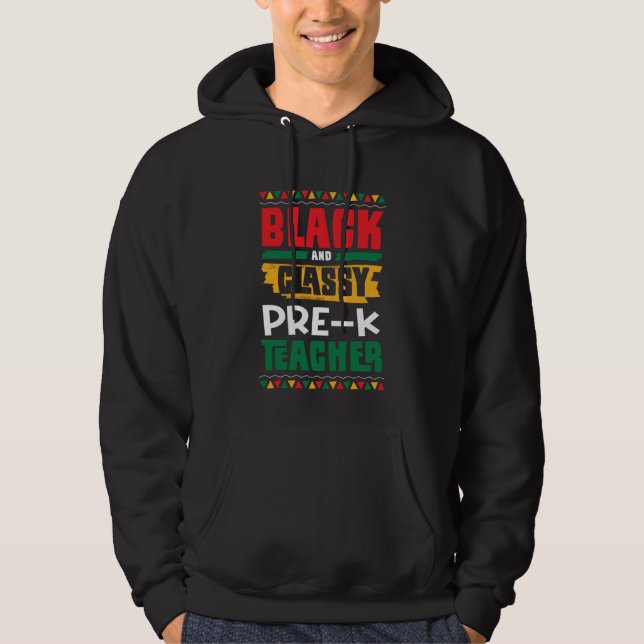 Sudadera Black and Classy Pre K Teacher Black History Month (Anverso)