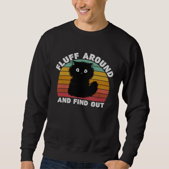 Sudadera Black Cat Fluff Around And Find Out Kids Men Women (Anverso)