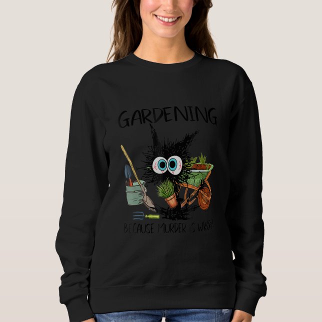 Sudadera black cat gardening because murder is wrrong (Anverso)