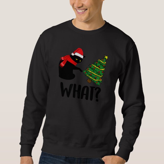 Sudadera Black Cat Pushing Christmas Tree Over Cat What (Anverso)