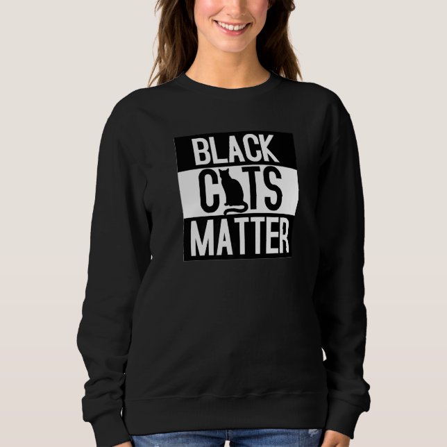 Sudadera Black Cats Matter  Cat  Animal (Anverso)