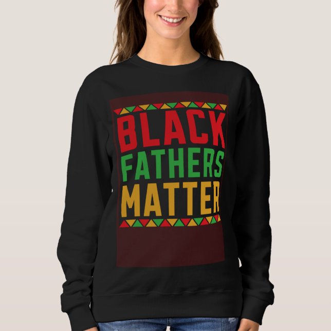 Sudadera Black Fathers Matter African American Legalize Bla (Anverso)