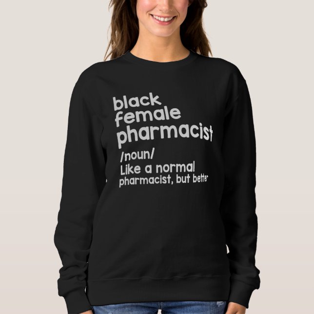 Sudadera Black Female Pharmacist Like A Normal Pharmacist B (Anverso)