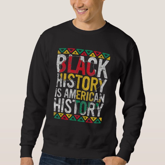Sudadera Black History Is American History Gift Month Pride (Anverso)