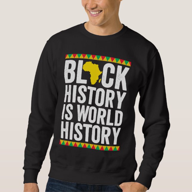 Sudadera Black History is World History Black History Month (Anverso)