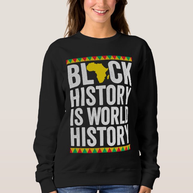 Sudadera Black History is World History Black History Month (Anverso)