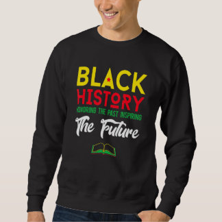 Sudadera Black History Month Honoring Past Inspiring Future
