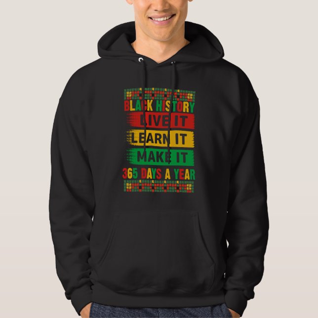 Sudadera Black History Month Live It Learn It Make It 365 D (Anverso)
