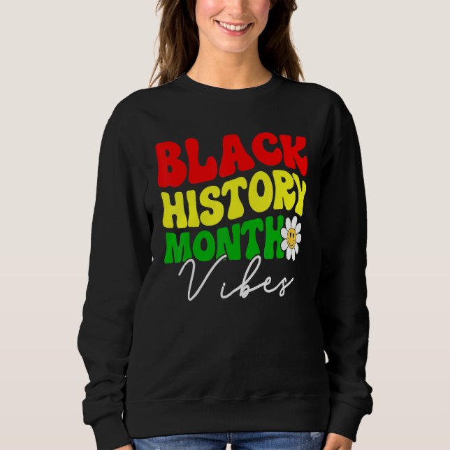 Sudadera Black History Month Vibes, Funny African American  (Anverso)