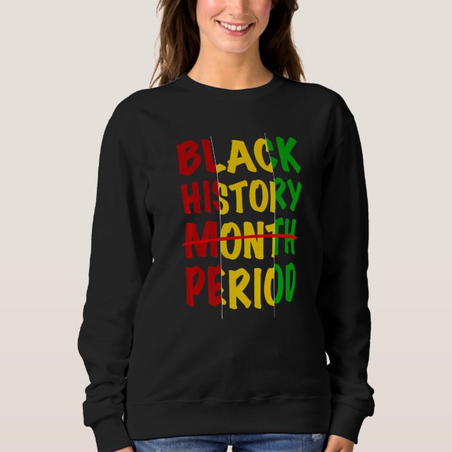 Sudadera Black History Period Black Pride Retro Black Histo (Anverso)