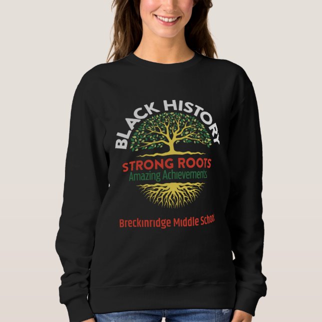 Sudadera Black History Strong Roots Amazing Achievements Me (Anverso)
