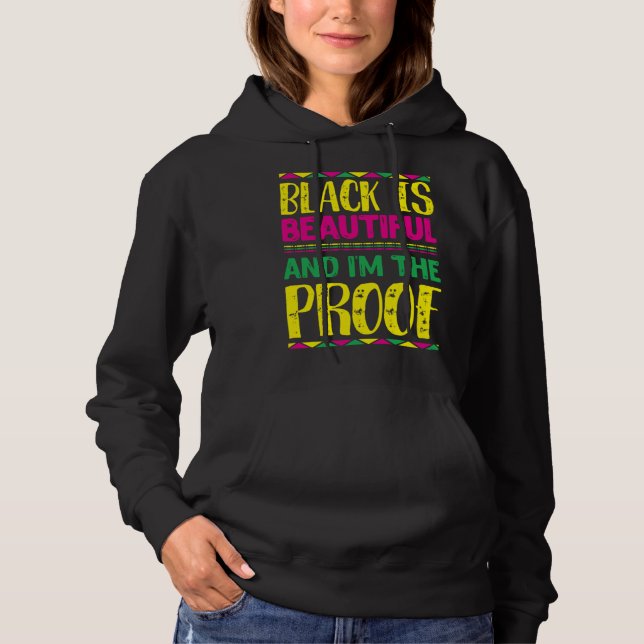 Sudadera Black is Beautiful and I m the Proof People Histor (Anverso)
