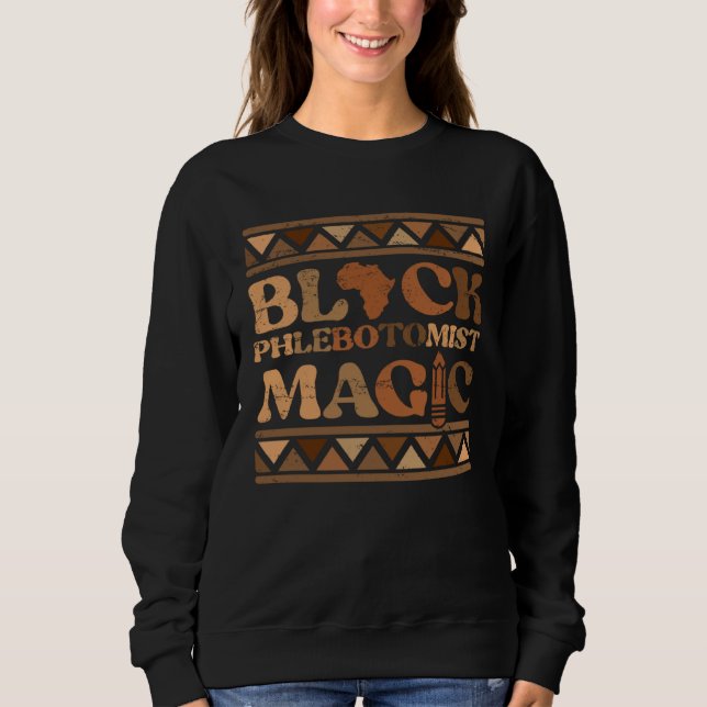 Sudadera Black Phlebotomist Magic Africa Pride Melanin Blac (Anverso)