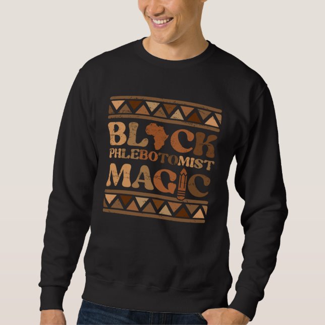 Sudadera Black Phlebotomist Magic Africa Pride Melanin Blac (Anverso)